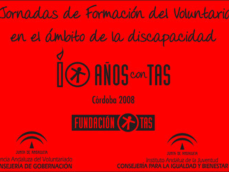 VII Jornadas de Formación del Voluntariado en el Ámbito de la Discapacidad 10 años con TAS