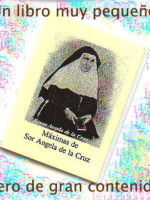En noviembre analizamos Las Máximas o flores espirituales y testimoniales de Santa Ángela de la Cruz, en homenaje a Las Hermanas de la Compañía de la Cruz. (VII).