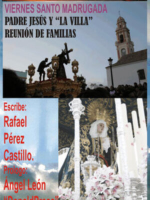 Rafael Pérez Castillo desde Ayamonte, nos describe la Madrugada Cofrade: Padre Jesús y La Villa Reunión de Familias.
