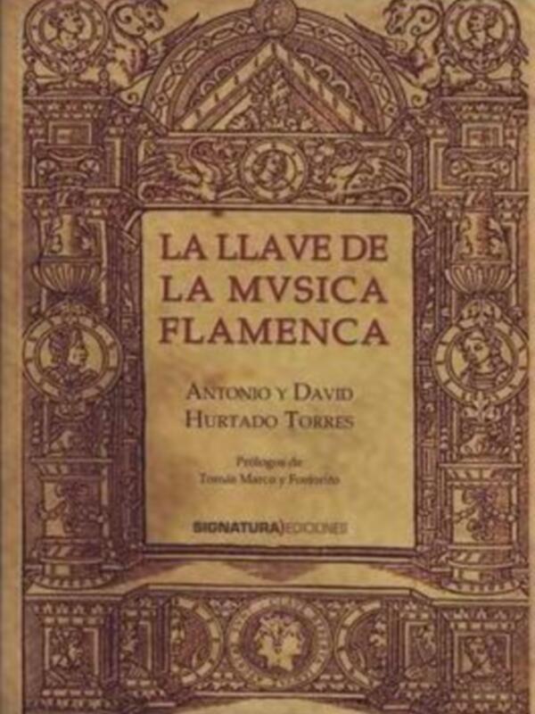 Nueva y revolucionaria publicación, La llave de la música flamenca, de Antonio y David Hurtado Torres