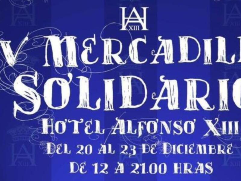 IV Mercadillo Solidario del 20 al 23 de Diciembre en Hotel Alfonso XIII, de 12 a 21:00 horas.