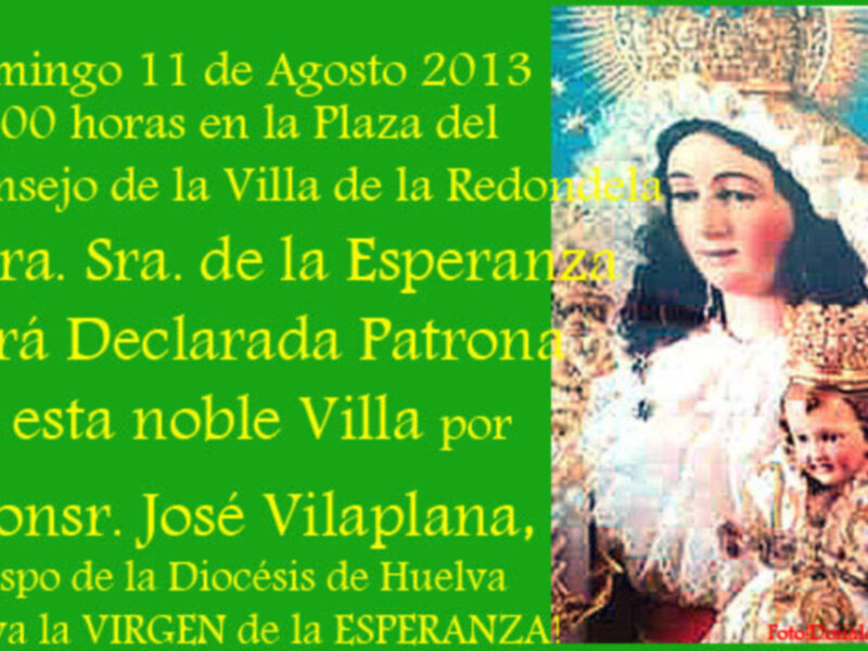 Ntra. Sra. de la Esperanza será nombrada Patrona de La Redondela, el  Obispo de Huelva,  Monseñor D. José Vilaplana Blazco, presidirá el pontifical.