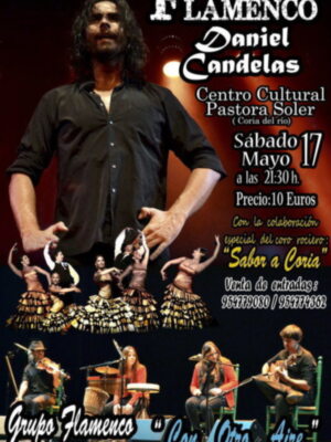 Espectáculo Flamenco en Coria el 17 de Mayo con Daniel Candelas,"Sabor a Coria" y "Con otro Aire"