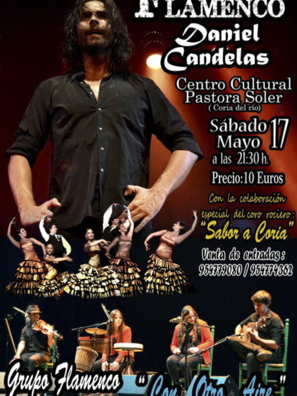 Espectáculo Flamenco en Coria el 17 de Mayo con Daniel Candelas,"Sabor a Coria" y "Con otro Aire"