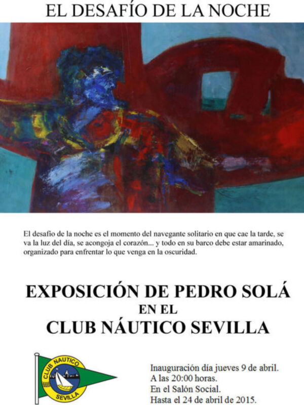 'El desafio de la noche', exposición de Pedro Solá en el Club Náutico Sevilla