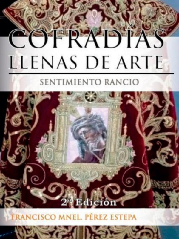 Sevilla. Cofradías llenas de Arte.