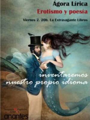 ANANTES GESTORÍA CULTURAL organizará el próximo viernes 2 de octubre a las 20 horas el ÁGORA LÍRICA Erotismo y poesía.