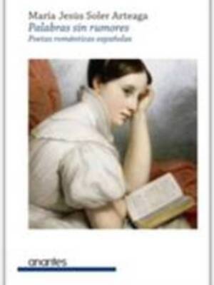 María Jesús Soler Arteaga publica Palabras sin rumores (Editorial Anantes), colección de estudios sobre las poetas españolas del periodo romántico