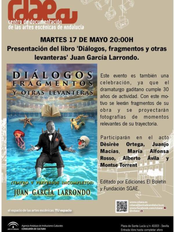 GARCÍA LARRONDO CELEBRA TRES DÉCADAS DE TEATRO PRESENTANDO EN SEVILLA UNA ANTOLOGÍA DE SU OBRA DRAMÁTICA.