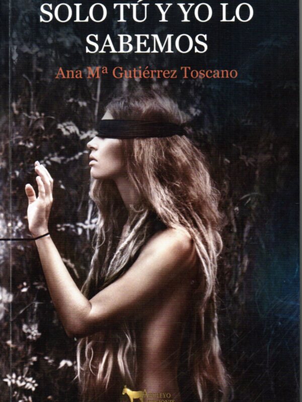 Aproximación a una crítica de “Sólo tú y yo lo sabemos” de Ana María Gutiérrez Toscano.