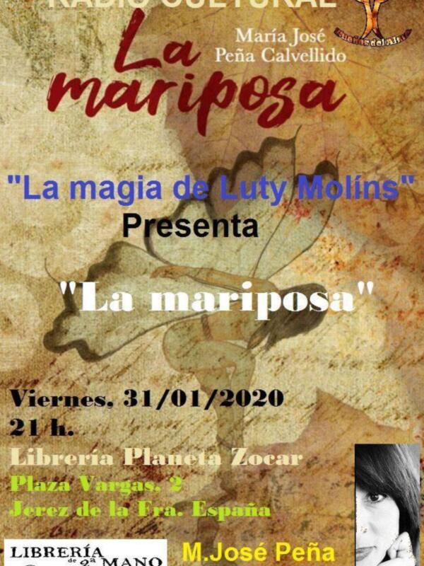 Presentación de la novela " La Mariposa"de Maria José Peña Calvellido en librería de Planeta Zocar de Jerez.Este Viernes 31 de Enero a las 21,00 Horas