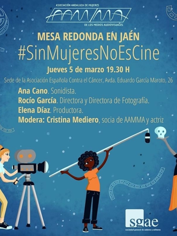 El colectivo AAMMA pone en marcha #SinMujeresNoEsCine, mesa redonda en Jaén, con el apoyo de la Fundación SGAE