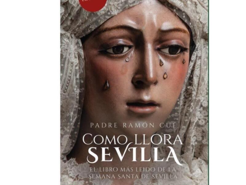 Como llora sevilla del Padre Ramón Cue lo puedes recibir pidiéndolo en comollorasevilla@gmail.com
