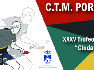 XXXV Trofeo Tenis de Mesa “Ciudad de El Puerto”: El CTM Portuense continúa su promoción del Tenis de Mesa