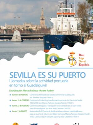 ‘Sevilla es su puerto’. I Jornadas sobre la actividad portuaria en torno al Guadalquivir