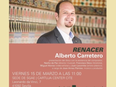 El compositor sevillano Alberto Carretero presenta el disco ‘Renacer’ en la sede de SGAE