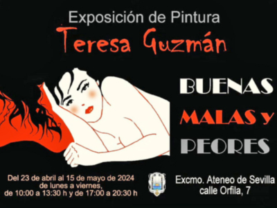  “Buenas, malas, y peores”, una exposición de Teresa Guzmán