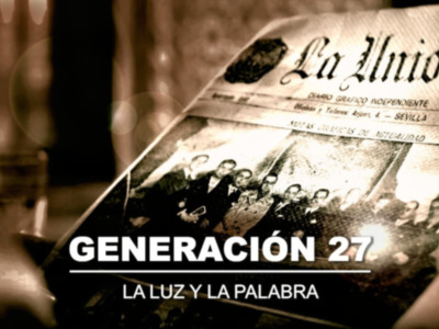 "Generación 27. La luz y la palabra", documental sobre el germen de este grupo de poetas españoles