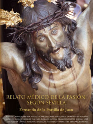 "Relato médico de la Pasión según Sevilla", nuevo libro de la Semana Santa  escrito por 8 médicos cofrades