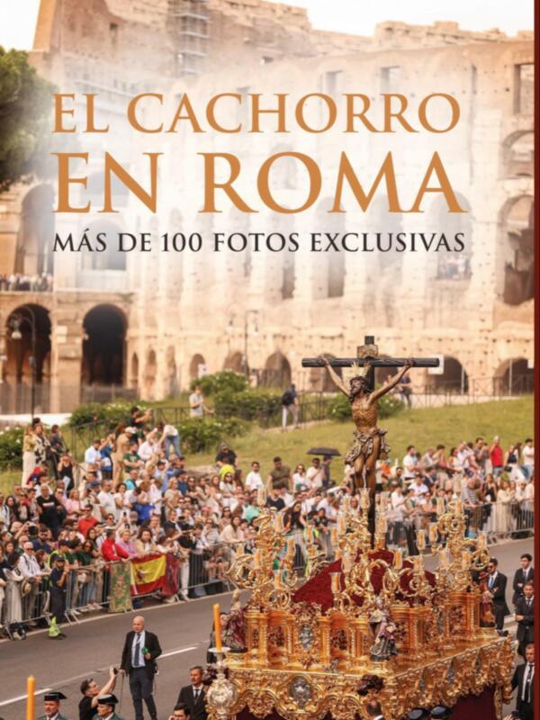 Al mes del jubileo El Cachorro en Roma, nuevo libro sobre una procesión histórica
