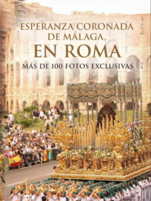 Esperanza coronada de Málaga en Roma, nuevo libro sobre una procesión histórica